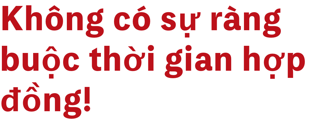  Không có sự ràng buộc thời gian hợp đồng!